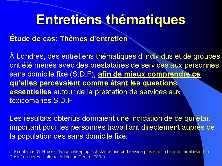 Entretiens thématiques Étude de cas: Thèmes d’entretien À Londres, des entretiens thématiques d’individus et Entretiens thématiques Étude de cas: Thèmes d’entretien À Londres, des entretiens thématiques d’individus et