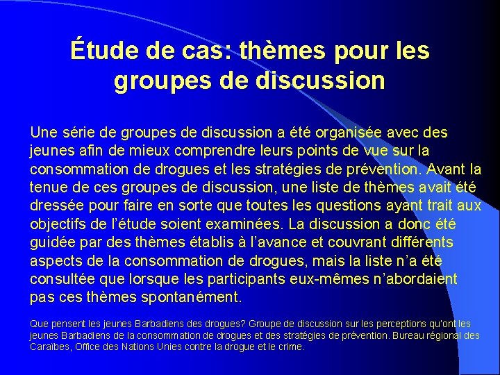 Étude de cas: thèmes pour les groupes de discussion Une série de groupes de Étude de cas: thèmes pour les groupes de discussion Une série de groupes de