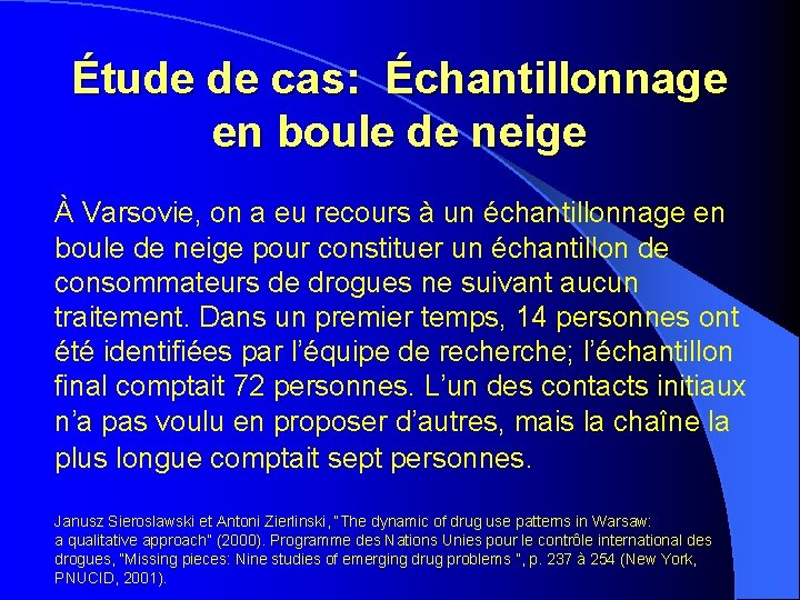 Étude de cas: Échantillonnage en boule de neige À Varsovie, on a eu recours Étude de cas: Échantillonnage en boule de neige À Varsovie, on a eu recours