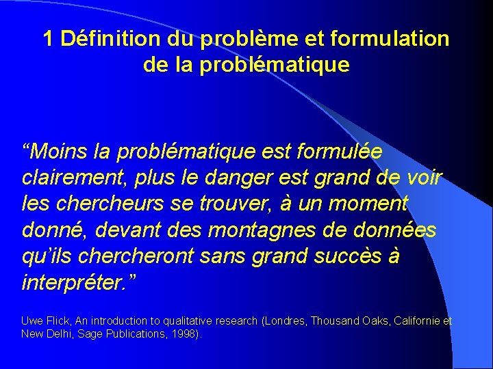 1 Définition du problème et formulation de la problématique “Moins la problématique est formulée 1 Définition du problème et formulation de la problématique “Moins la problématique est formulée