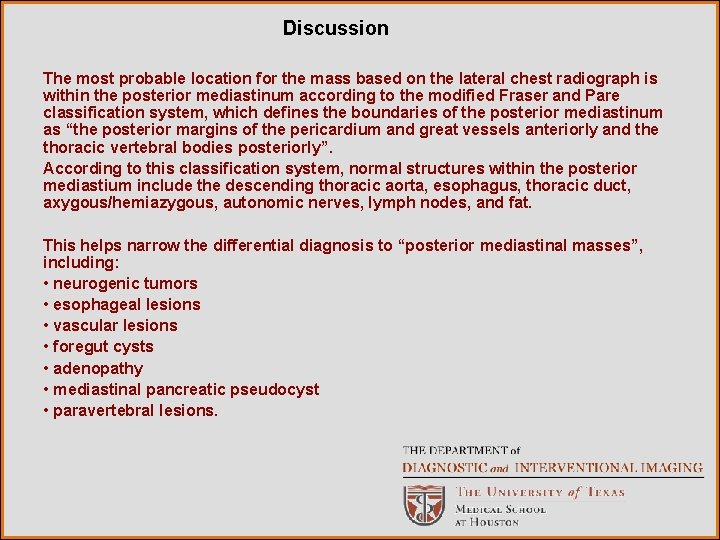 Discussion The most probable location for the mass based on the lateral chest radiograph