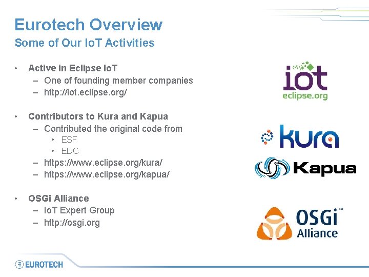 Eurotech Overview Some of Our Io. T Activities • Active in Eclipse Io. T Eurotech Overview Some of Our Io. T Activities • Active in Eclipse Io. T