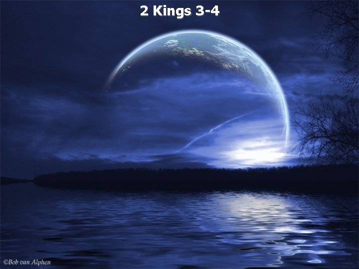2 Kings 3 -4 