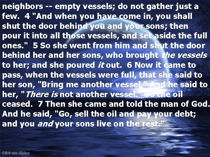 neighbors -- empty vessels; do not gather just a few. 4 "And when you