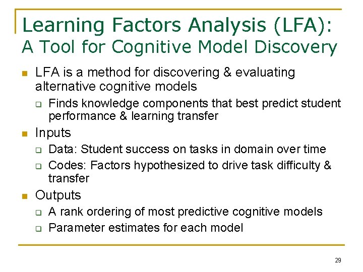 Learning Factors Analysis (LFA): A Tool for Cognitive Model Discovery n LFA is a