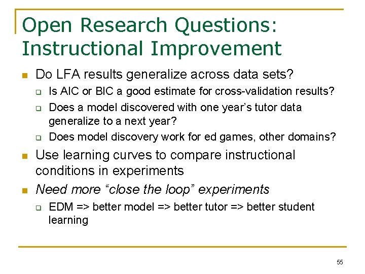 Open Research Questions: Instructional Improvement n Do LFA results generalize across data sets? q