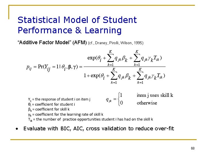 Statistical Model of Student Performance & Learning “Additive Factor Model” (AFM) (cf. , Draney,