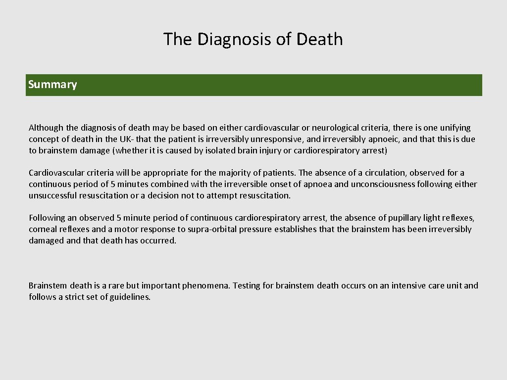 The Diagnosis of Death Summary Although the diagnosis of death may be based on