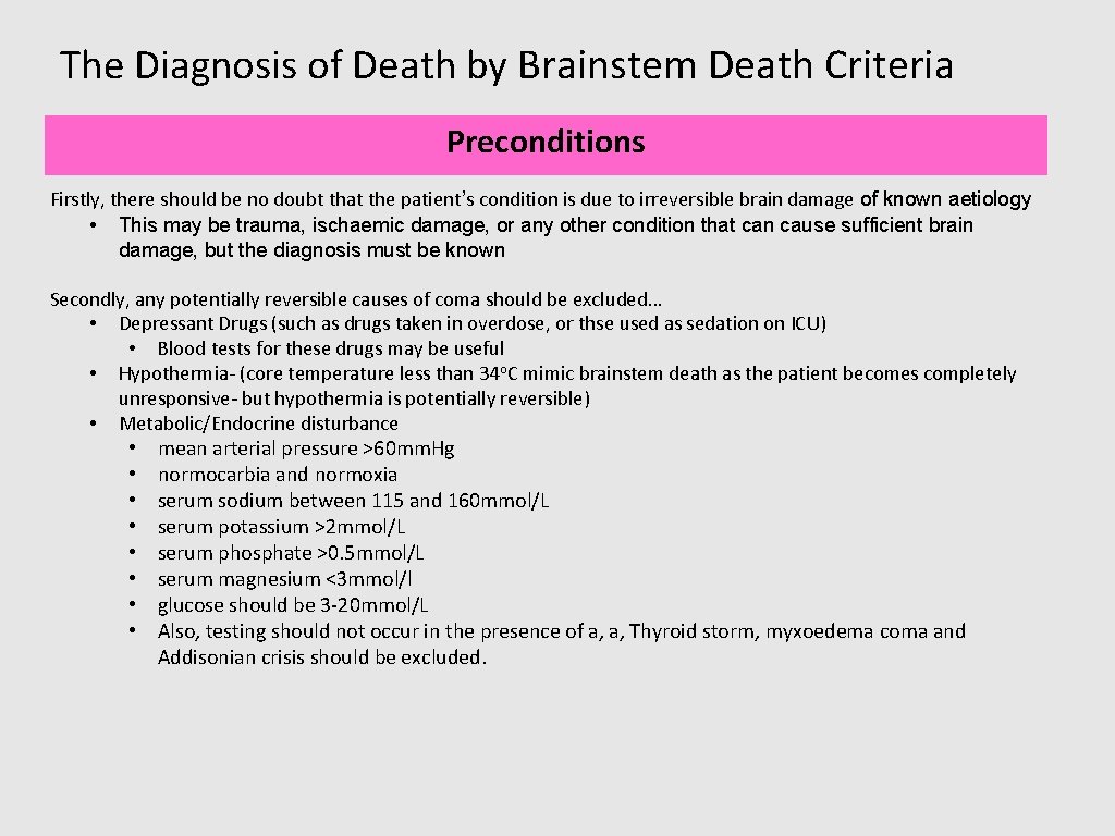 The Diagnosis of Death by Brainstem Death Criteria Preconditions Firstly, there should be no