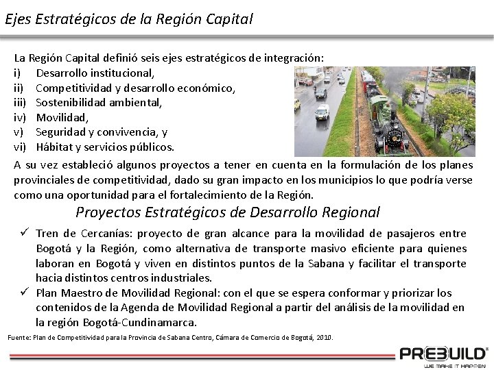 Ejes Estratégicos de la Región Capital La Región Capital definió seis ejes estratégicos de