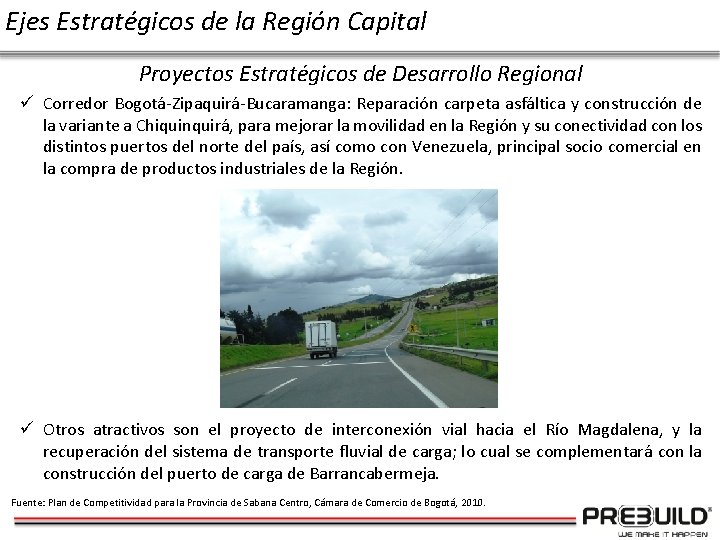 Ejes Estratégicos de la Región Capital Proyectos Estratégicos de Desarrollo Regional ü Corredor Bogotá-Zipaquirá-Bucaramanga: