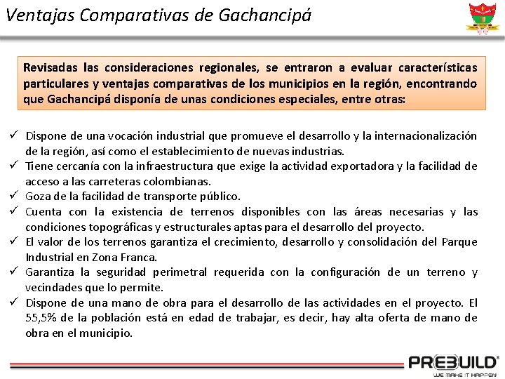 Ventajas Comparativas de Gachancipá Revisadas las consideraciones regionales, se entraron a evaluar características particulares