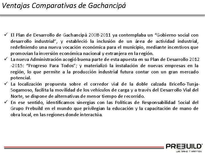 Ventajas Comparativas de Gachancipá ü El Plan de Desarrollo de Gachancipá 2008 -2011 ya