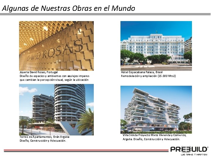 Algunas de Nuestras Obras en el Mundo Joyería David Rosas, Portugal Diseño de espacios