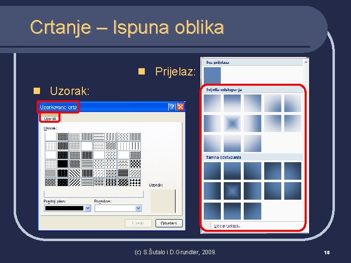 Crtanje – Ispuna oblika n Prijelaz: n Uzorak: (c) S. Šutalo i D. Grundler,