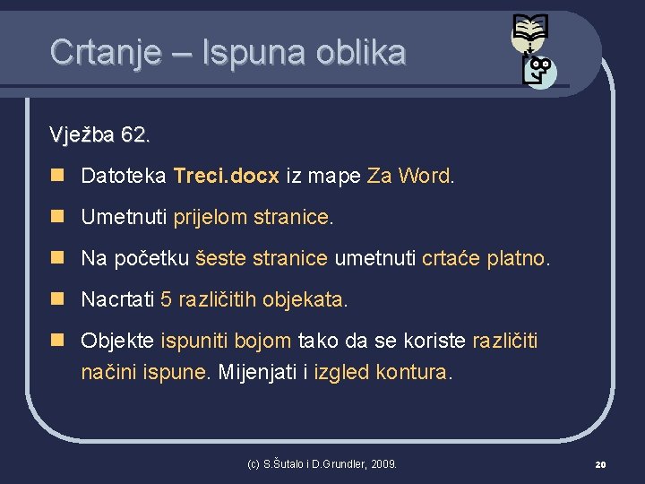 Crtanje – Ispuna oblika Vježba 62. n Datoteka Treci. docx iz mape Za Word.