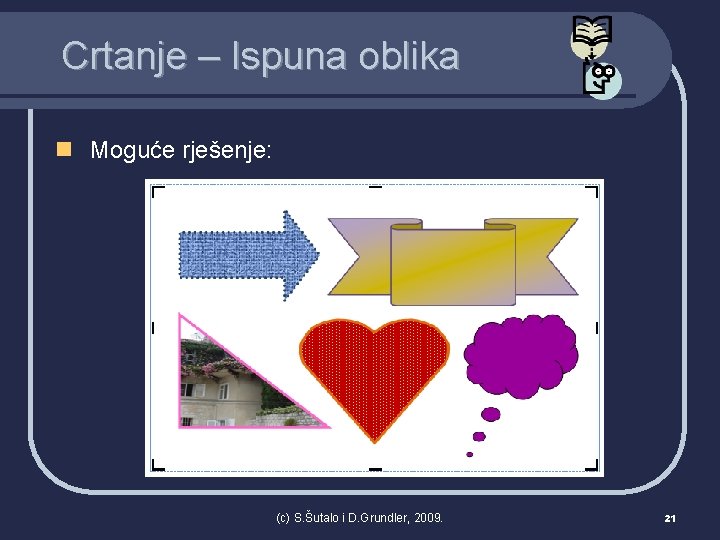 Crtanje – Ispuna oblika n Moguće rješenje: (c) S. Šutalo i D. Grundler, 2009.