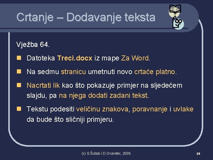 Crtanje – Dodavanje teksta Vježba 64. n Datoteka Treci. docx iz mape Za Word.