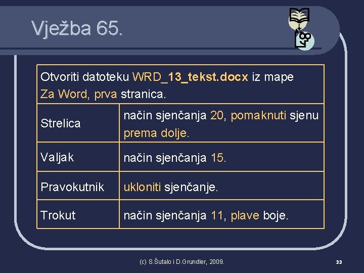 Vježba 65. Otvoriti datoteku WRD_13_tekst. docx iz mape Za Word, prva stranica. Strelica način