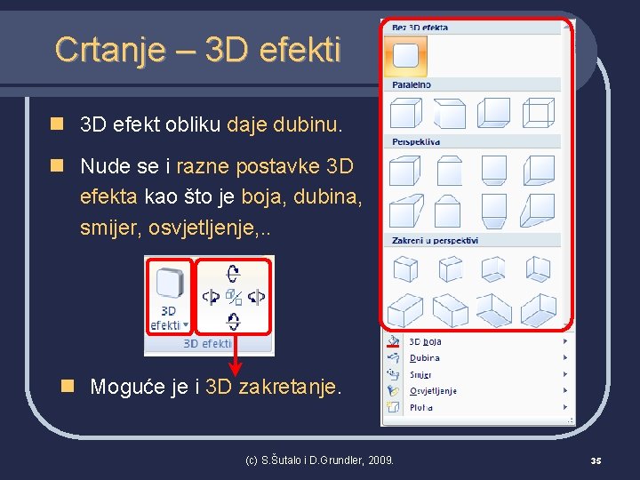 Crtanje – 3 D efekti n 3 D efekt obliku daje dubinu. n Nude