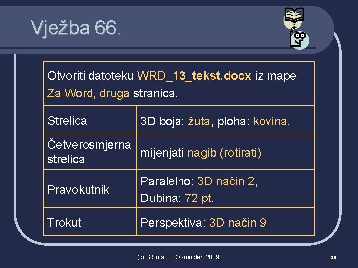 Vježba 66. Otvoriti datoteku WRD_13_tekst. docx iz mape Za Word, druga stranica. Strelica 3