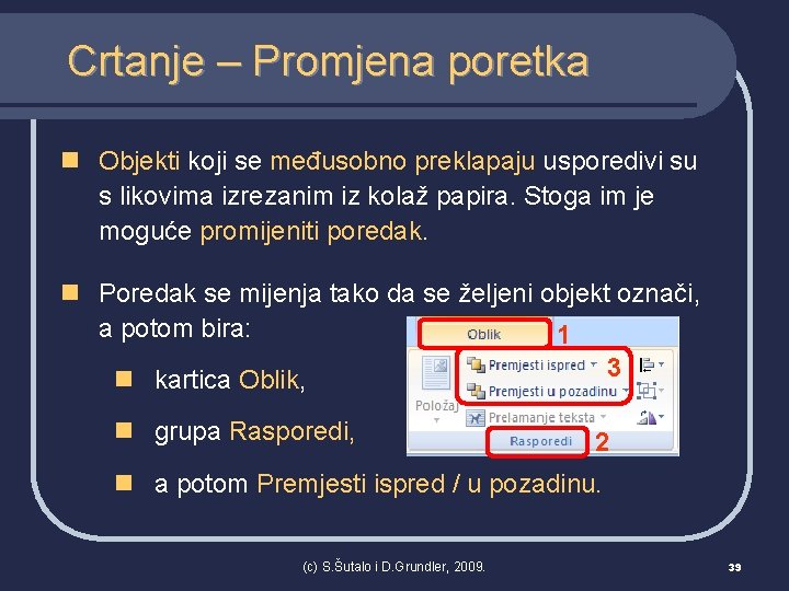 Crtanje – Promjena poretka n Objekti koji se međusobno preklapaju usporedivi su s likovima