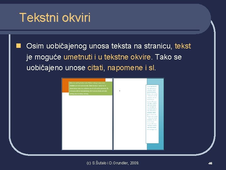 Tekstni okviri n Osim uobičajenog unosa teksta na stranicu, tekst je moguće umetnuti i