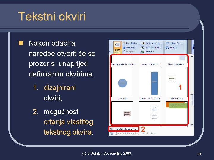 Tekstni okviri n Nakon odabira naredbe otvorit će se prozor s unaprijed definiranim okvirima: