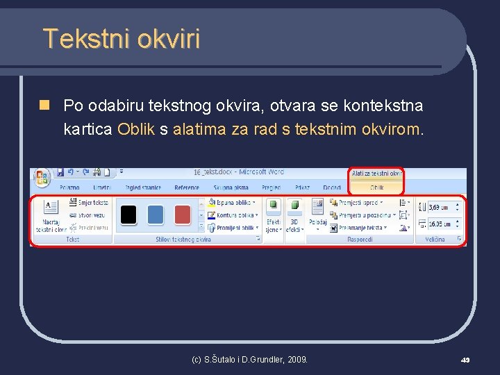 Tekstni okviri n Po odabiru tekstnog okvira, otvara se kontekstna kartica Oblik s alatima