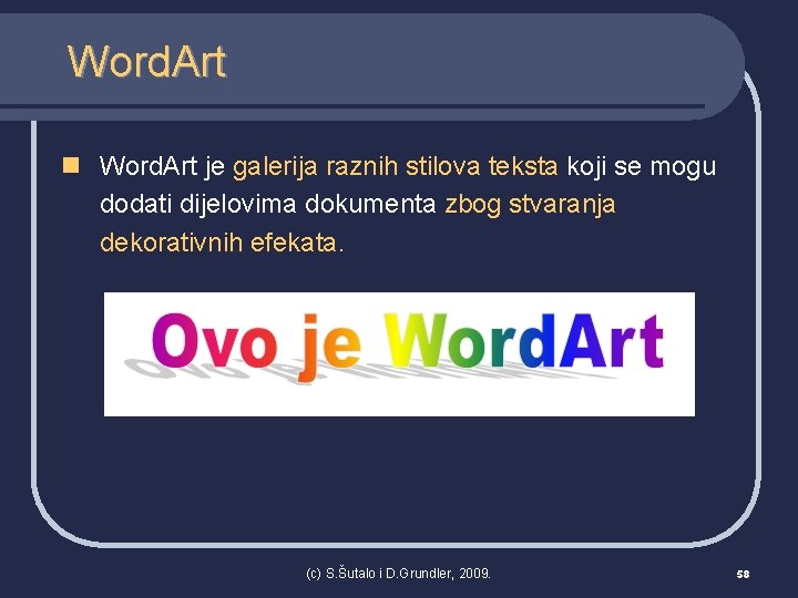 Word. Art n Word. Art je galerija raznih stilova teksta koji se mogu dodati