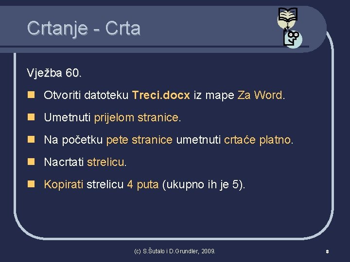 Crtanje - Crta Vježba 60. n Otvoriti datoteku Treci. docx iz mape Za Word.