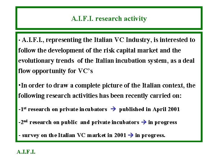 A. I. F. I. research activity • A. I. F. I. , representing the A. I. F. I. research activity • A. I. F. I. , representing the