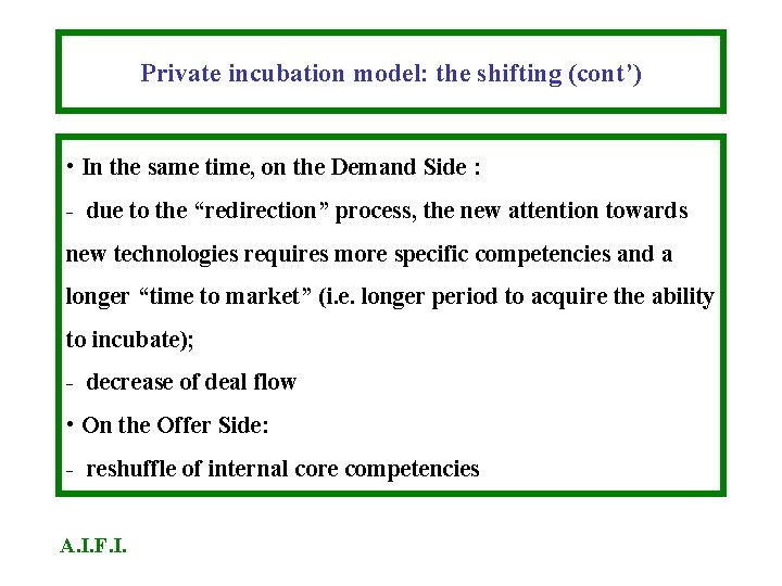Private incubation model: the shifting (cont’) • In the same time, on the Demand Private incubation model: the shifting (cont’) • In the same time, on the Demand