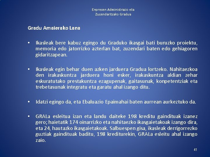 Enpresen Administrazio eta Zuzendaritzako Gradua Gradu Amaierako Lana • • Ikasleak bere kabuz egingo