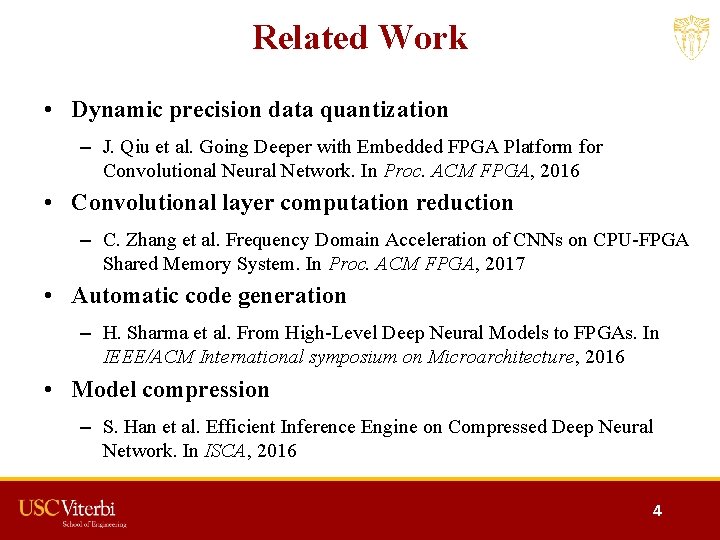Related Work • Dynamic precision data quantization – J. Qiu et al. Going Deeper