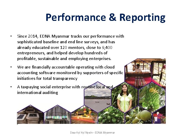 Performance & Reporting • Since 2014, EDNA Myanmar tracks our performance with sophisticated baseline