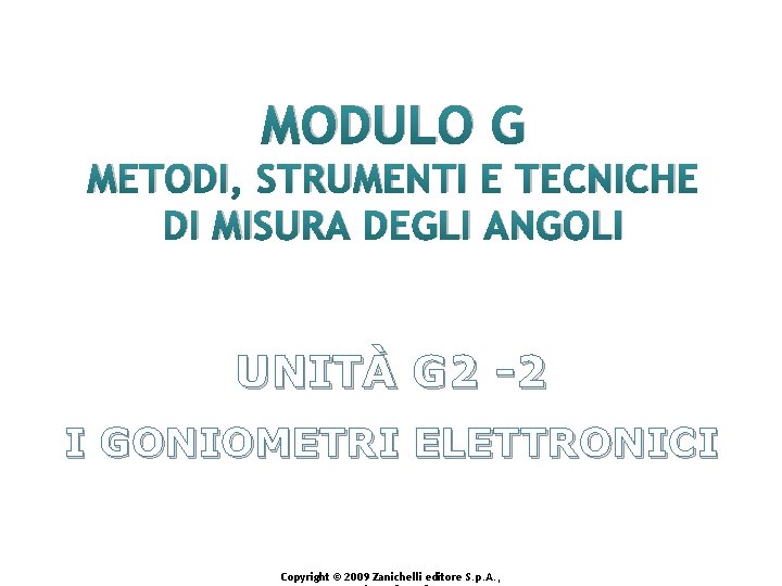 MODULO G METODI, STRUMENTI E TECNICHE DI MISURA DEGLI ANGOLI UNITÀ G 2 -2