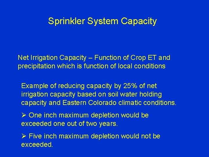 Sprinkler System Capacity Net Irrigation Capacity – Function of Crop ET and precipitation which