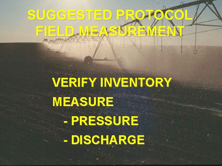 SUGGESTED PROTOCOL FIELD MEASUREMENT VERIFY INVENTORY MEASURE - PRESSURE - DISCHARGE 