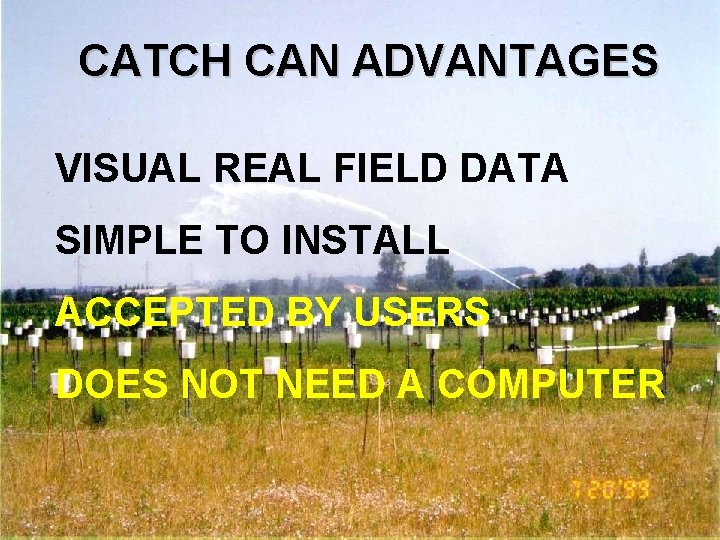 CATCH CAN ADVANTAGES VISUAL REAL FIELD DATA SIMPLE TO INSTALL ACCEPTED BY USERS DOES