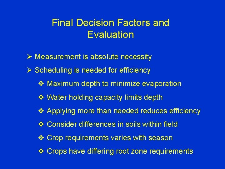 Final Decision Factors and Evaluation Ø Measurement is absolute necessity Ø Scheduling is needed