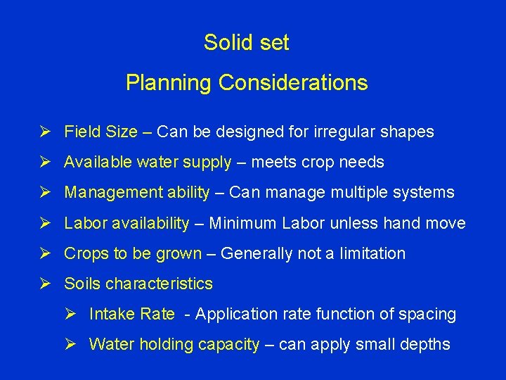 Solid set Planning Considerations Ø Field Size – Can be designed for irregular shapes