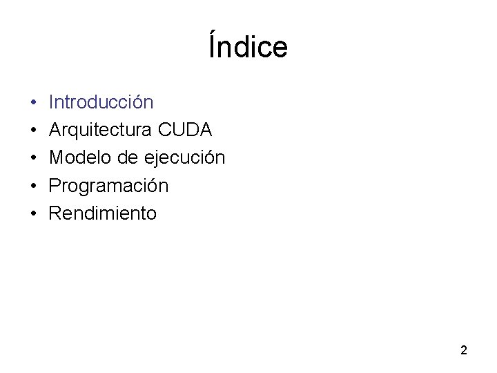 Índice • • • Introducción Arquitectura CUDA Modelo de ejecución Programación Rendimiento 2 