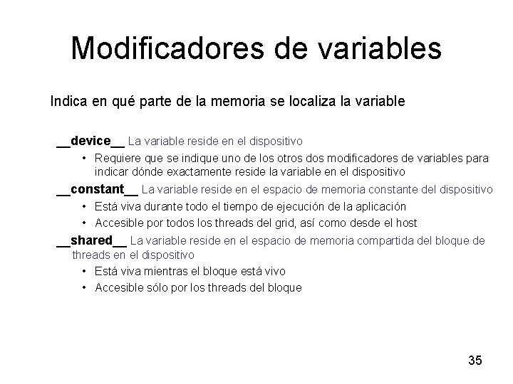 Modificadores de variables Indica en qué parte de la memoria se localiza la variable