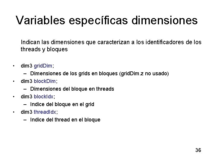Variables específicas dimensiones Indican las dimensiones que caracterizan a los identificadores de los threads