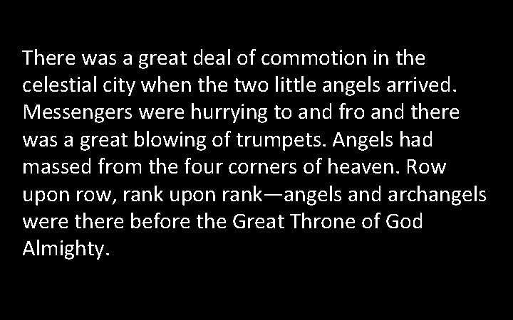 There was a great deal of commotion in the celestial city when the two There was a great deal of commotion in the celestial city when the two