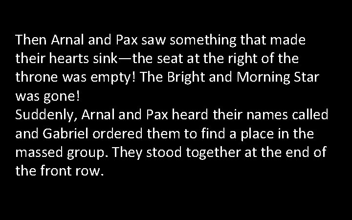 Then Arnal and Pax saw something that made their hearts sink—the seat at the Then Arnal and Pax saw something that made their hearts sink—the seat at the