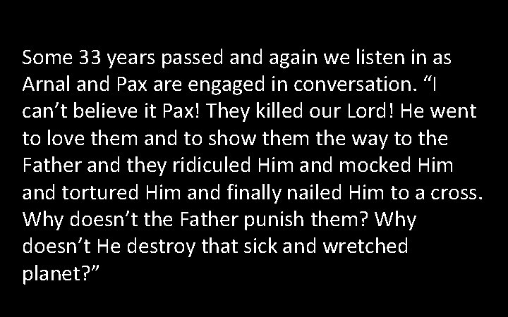 Some 33 years passed and again we listen in as Arnal and Pax are Some 33 years passed and again we listen in as Arnal and Pax are