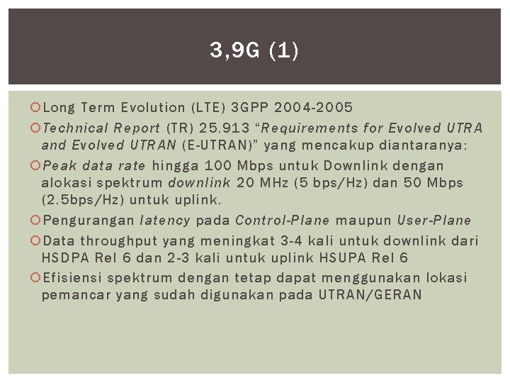 3, 9 G (1) Long Term Evolution (LTE) 3 GPP 2004 -2005 Technical Report