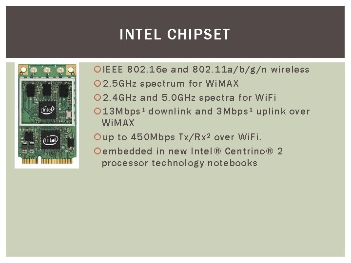INTEL CHIPSET IEEE 802. 16 e and 802. 11 a/b/g/n wireless 2. 5 GHz